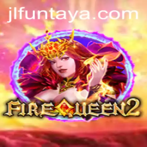 Discover the Thrills of FireQueen2 and JL.FUN